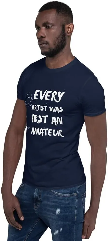 Every Artist was First an Amateur T-Shirt, Painter Shirt, Art Teacher Tee, Sketch Artist Gift, Artist Shirt, Art Lover Shirt